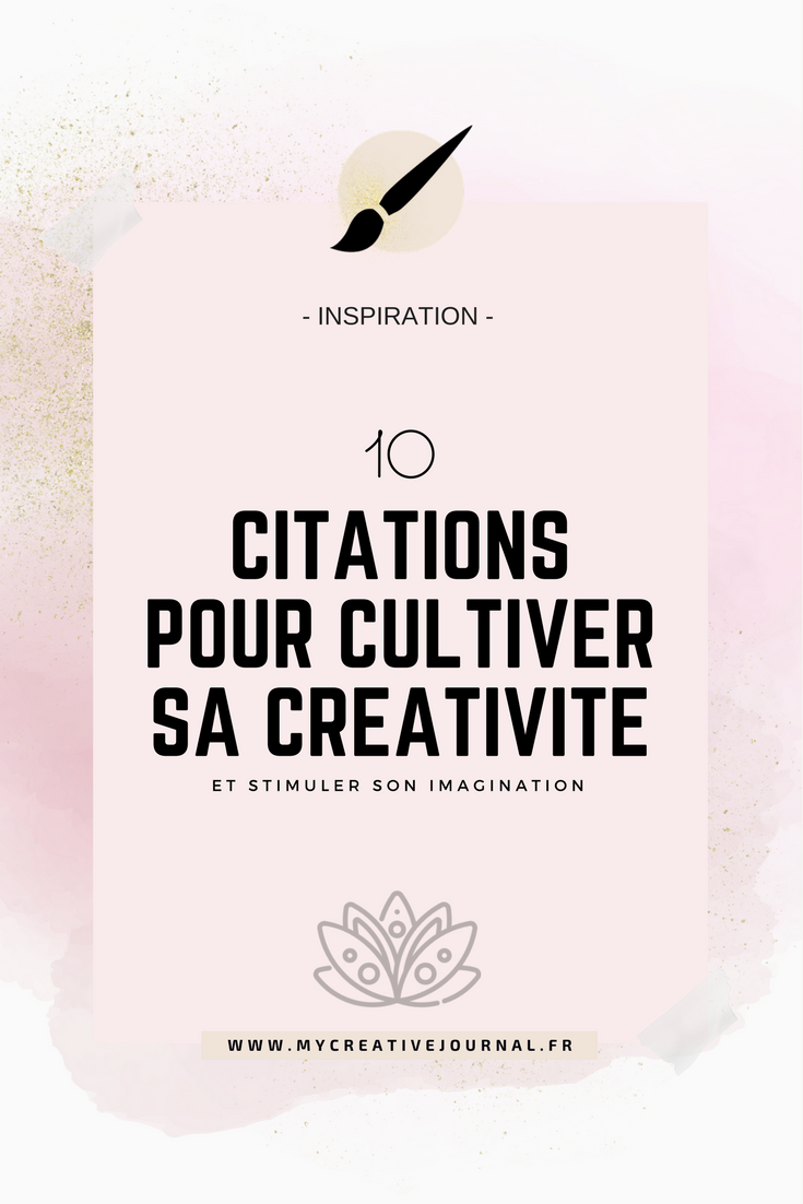 10 Citations Pour Cultiver Sa Creativite Et Son Imagination My Creative Journal